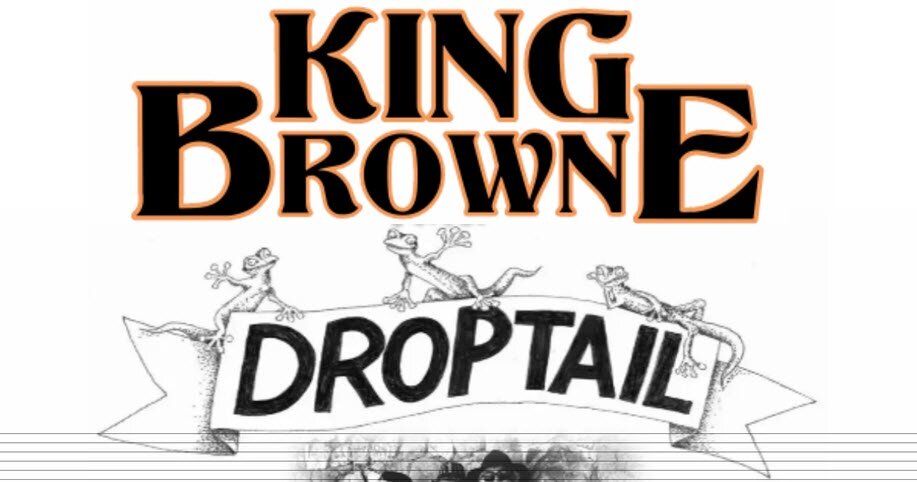 King Browne & Droptail