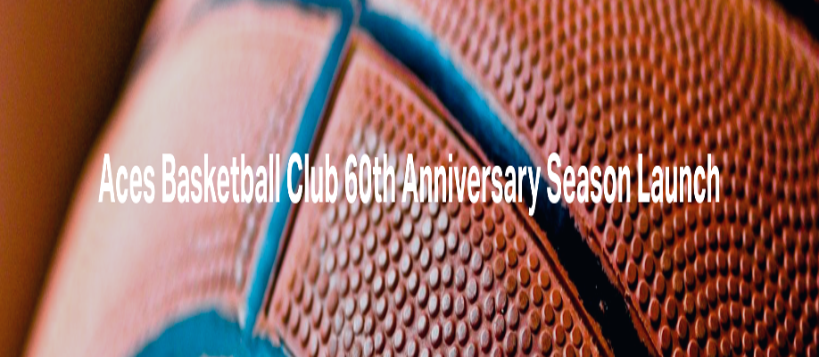 Aces Basketball Club 60th Anniversary Season Launch