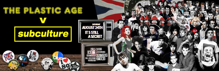 The Plastic Age v Subculture | SAT 24 AUG