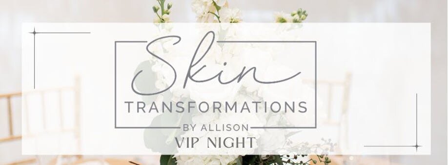 Skin Transformations VIP Night